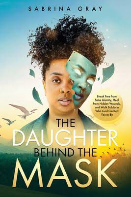 The Daughter Behind the Mask by Sabrina Gray